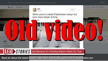 Fake News: Video Does NOT Show Palestinian Martyr Scratching His Nose Under His Shroud