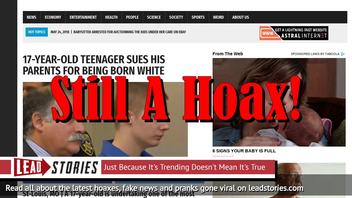 Fake News: 17-year-old Teenager Did NOT Sue His Parents For Being Born White