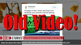 Fake News: NOT Footage Of Alex Jones Reacting To His Facebook And Youtube Channel Getting Terminated