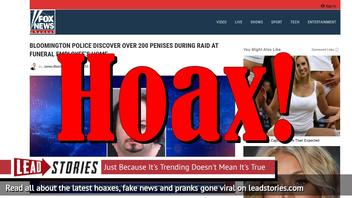 Fake News: Bloomington Police Did NOT Discover Over 200 Penises During Raid At Funeral Employee's Home