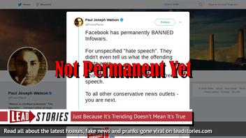 Fake News: Infowars And Alex Jones Have NOT Been Permanently Banned From Facebook (Yet?)