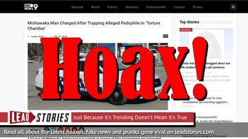 Fake News: NO Man Charged, Did NOT Trap Alleged Pedophile In Torture Chamber