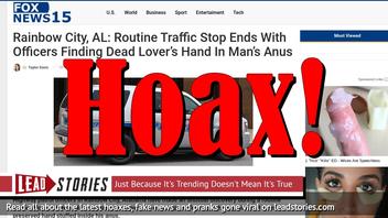 Fake News: Routine Traffic Stop Did NOT End With Officers Finding Dead Lover's Hand in Man's Anus