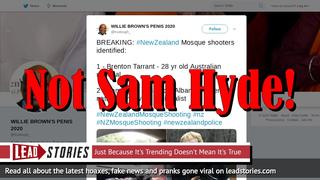 Fake News: Sam Hyde Was NOT The Shooter At Christchurch Mosque