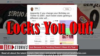 Fake News: Changing Your Birthday to 2007 on Twitter Will Not Unlock Different Colors -- Will Lock Your Account Instead