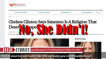 Fake News: Chelsea Clinton Did NOT Say Satanism Is A Religion That Deserves Respect 
