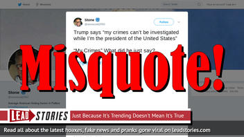 Fake News: Donald Trump Did NOT Say "My Crimes Can't Be Investigated While I'm the President"