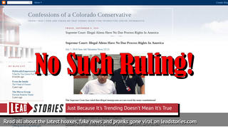 Fake News: Supreme Court Did NOT Rule Illegal Aliens Have No Due Process Rights In America 