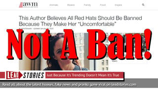Fake News: This Author Does NOT Believe All Red Hats Should Be Banned Because They Make Her 'Uncomfortable'