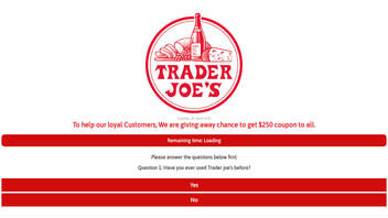 Fact Check: Trader Joe's Is NOT Giving Away A Chance To Get $250 Coupon To All