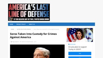 Fact Check: Soros Was NOT Taken Into Custody for Crimes Against America