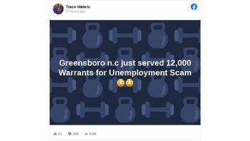 Fact Check: Unemployment Scam Warrants Were NOT Served to 12,000 In Greensboro, NC 