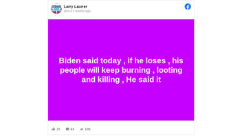 Fact Check: Joe Biden Did NOT Say If He Loses, His People Will Keep Burning, Looting And Killing