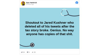 Fact Check: Jared Kushner Did NOT Delete Tweets After Story Broke Exposing Trump's Lack of Tax Payments 