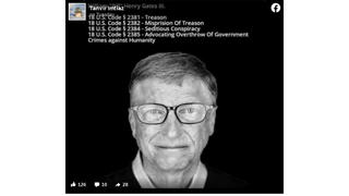 Fact Check: NO Evidence Bill Gates Is Accused Or Guilty Of Treason, Seditious Conspiracy, Advocating Overthrow Of The Government Or Crimes Against Humanity