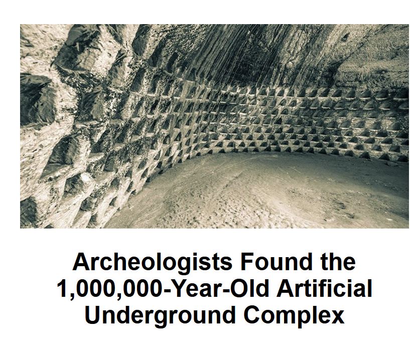 Archeologists find 1,000,000 year old underground complex.png