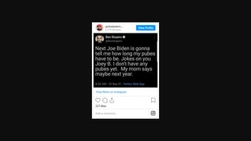 Fact Check: Ben Shapiro Did NOT Tweet 'Next Joe Biden Is Gonna Tell Me How Long My Pubes Have To Be'