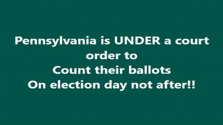 Fact Check: Pennsylvania Is NOT Under Court Order To Count Ballots Only On Election Day