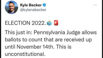 Fact Check: PA Judge Did NOT Allow For Ballots To Be Received And Counted Up To November 14, 2022