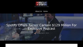 Fact Check: Spotify CEO Did NOT Say Company Offered Tucker Carlson $129 Million For Podcast