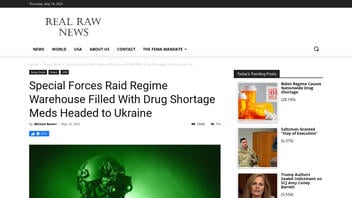 Fact Check: U.S. 'Special Forces' Did NOT Raid 'Regime Warehouse Filled With Drug Shortage Meds Headed To Ukraine'