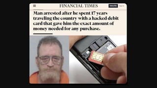 Fact Check: Financial Times Did NOT Report That Man Was Arrested After '17 Years Traveling ... With A Hacked Debit Card'