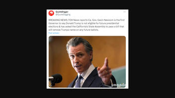 Fact Check: Fox News Did NOT Report Gavin Newsom Is First Governor To Call For Bill To Remove Trump From Ballot; Newsom Did NOT Say That