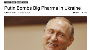 Fact Check: Putin Did NOT 'Bomb Big Pharma in Ukraine' For 'Suspected' COVID-19 Vaccine Production In 2023 -- Farmak's Warehouse Was Hit In 2022 During Nearby Battle