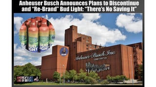Fact Check: Anheuser Busch Will NOT Discontinue, Rebrand Bud Light, Did NOT Say 'We Can't Save It'