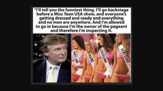 Fact Check: Trump Did NOT Brag He Ogled 'Miss Teen' Contestants As They Dressed Backstage -- He Said Miss USA and Miss Universe