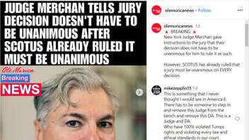Fact Check: Judge Merchan Did NOT Tell Jurors They Didn't Have To Reach Unanimous Verdict In Trump Hush-Money Trial