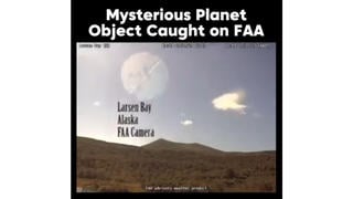 Fact Check: That's NOT A Mystery Planet In FAA Weather Time Lapse Images -- It's Smear On Larsen Bay, Alaska, Camera Lens 