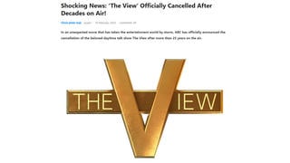 Fact Check: AI Article Claims The View Was 'Officially Cancelled' After Decades On Air -- No Such Announcement Was Made