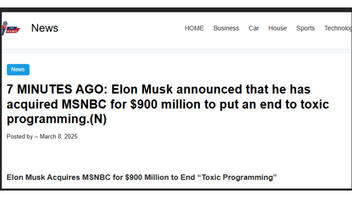 Fact Check: Elon Musk Did NOT Announce That He Has Acquired MSNBC For $900 Million To Put An End To Toxic Programming