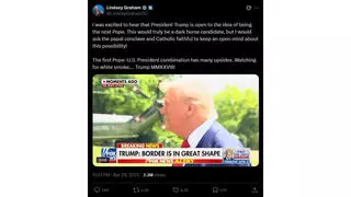 Fact Check: Lindsey Graham DID Post On X About Trump Being Open To The Possibility Of Becoming Pope -- Included 'Trump MMXXVIII' Slogan
