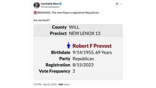 Fact Check: New Pope Leo XIV Is NOT 'Registered Republican' -- He Voted In Republican Primaries But Illinois Voters Needn't Declare Party Affiliation When Registering