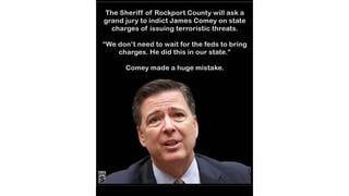 Fact Check: Rockport County Sheriff Will NOT Ask A Grand Jury To Indict James Comey On State Charges Of Terroristic Threats -- Satire