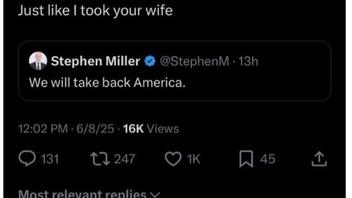 Fact Check: Elon Musk Did NOT Respond 'Just like I took your wife' to Stephen Miller's 'We will take back America' Post On X -- Musk Denies