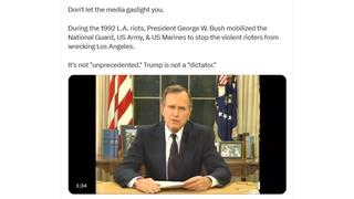 Fact Check: Trump's Mobilization Of Military Does NOT Match The 1992 Los Angeles Mobilization By George H.W. Bush -- California Gov. Did Not Request 2025 Action