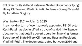 Fact Check: FBI Director Kash Patel Did NOT Release Sealed Documents Tying Hillary Clinton And Vladimir Putin To 'James Comey Scandal'