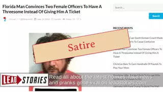 Fake News: Florida Man Did NOT Convince Two Female Officers To Have A Threesome Instead Of Giving Him A Ticket