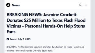 Fact Check: Rep. Jasmine Crockett Did NOT Announce She'll Personally Donate $25 Million To Victims Of Texas Floods -- One Of Several Fake Celebrity Announcements By Clickbait Site