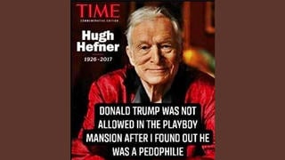 Fact Check: Hugh Hefner Did NOT Say Donald Trump Was Not Allowed In The Playboy Mansion After He Found Out He Was A 'Pedophilie' -- Or Pedophile