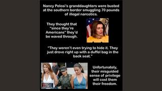 Fact Check: Nancy Pelosi's Granddaughters Were NOT Arrested Smuggling 70 Pounds of Narcotics Over the Southern Border