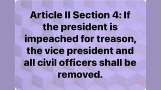 Fact Check: Article II Section 4 Of The U.S. Constitution Does NOT Say All Officers Will Be Removed If The President Is Impeached For Treason