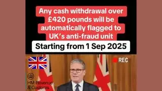 Fact Check: UK Has NOT Announced It Will Flag All Cash Withdrawals In Excess Of £420