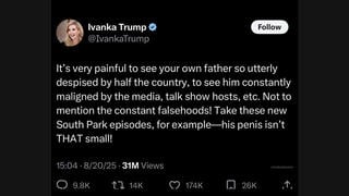 Fact Check: Fake Screenshot Of Ivanka Trump X Post About South Park And Father's Penis Size Is NOT Real