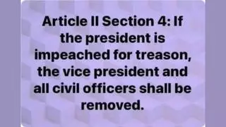 Fact Check: Article II Section 4 Of The U.S. Constitution Does NOT Say All Officers Will Be Removed If The President Is Impeached For Treason