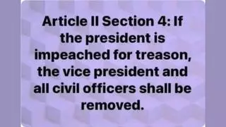Fact Check: Article II Section 4 Of The U.S. Constitution Does NOT Say All Officers Will Be Removed If The President Is Impeached For Treason