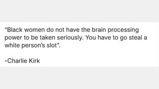 Fact Check: Charlie Kirk Quote About "Brain Processing Power" Slammed Four Specific Black Women -- Read Full Quote